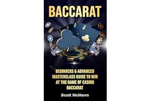 Baccarat: Beginners & Advanced Masterclass Guide to Win at the Game of Casino Baccarat