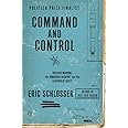 Command and Control: Nuclear Weapons, the Damascus Accident, and the Illusion of Safety