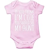 AW Fashions If You Think I'm Cute You Should See My Aunt Baby Bodysuit Funny Cute Newborn Romper Clothing (6 Months, Pink)