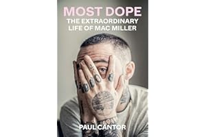 Most Dope: The Extraordinary Life of Mac Miller