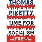Time for Socialism: Dispatches from a World on Fire, 2016-2021