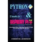 Coding: PYTHON &amp; RASPBERRY PI: 2 BOOKS in 1 The Blueprint to Raspberry Pi 3 and Python Programming (CyberPunk Blueprint Series)
