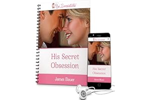 His Secret Obsession: The Psychology of Lasting Love and Emotional Connection Every Woman Should Know