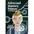 Advanced Memory Palaces: The second book you should read on your memory