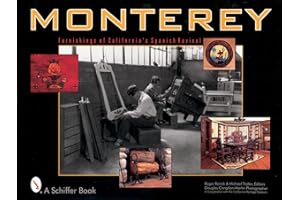 Monterey: Furnishings of California's Spanish Revival (Schiffer Books)