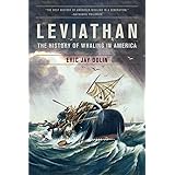 Leviathan: The History of Whaling in America