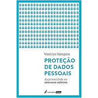 Proteção de dados pessoais: da privacidade ao interesse coletivo (Portuguese Edition) book cover