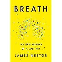 Breath: The New Science of a Lost Art