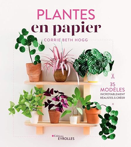 Download Plantes en papier: 35 modèles incroyablement réalistes à créer PDF