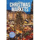 Christmas Markets Photo Book: A Visual Celebration of Holiday Magic Around the World (Holidays Coffee Table Books)