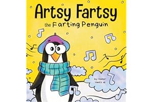 Artsy Fartsy the Farting Penguin: A Story About a Creative Penguin Who Farts (Farting Adventures)