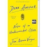 Dear America: Notes of an Undocumented Citizen