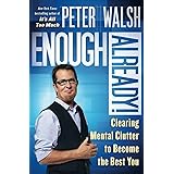 Enough Already!: Clearing Mental Clutter to Become the Best You