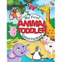My First Animal Toddler Colouring Book: Fun Children's Colouring Book with 50 Adorable Animal Pages for Toddlers & Kids…