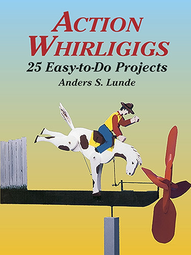 Download Action Whirligigs: 25 Easy-to-Do Projects (Dover Woodworking) (English Edition) PDF