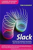 Slack: Getting Past Burnout, Busywork, and the Myth of Total Efficiency