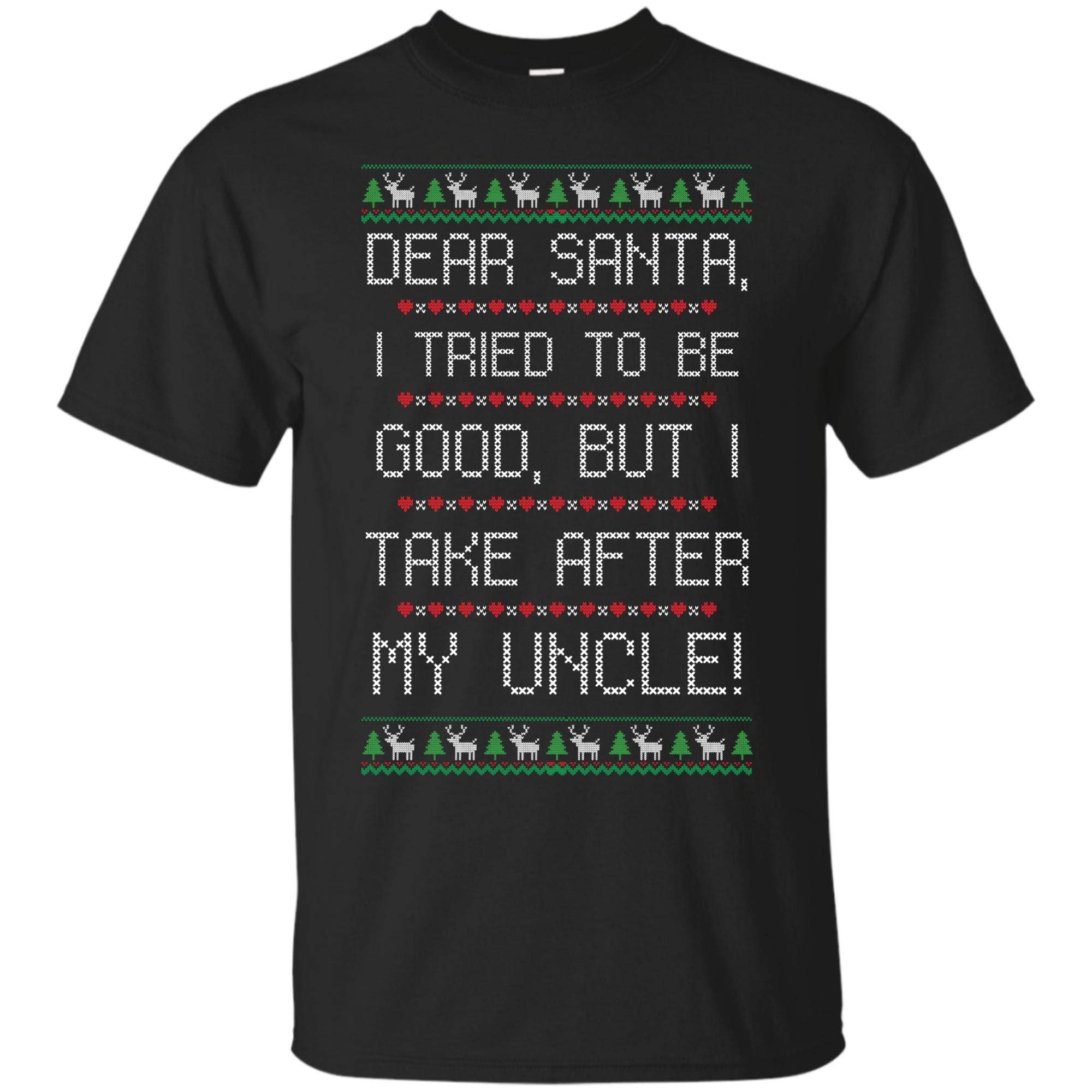 Oba Dear Santa, I Tried To Be Good, But I Take After My Uncle! (unisex T-shirt;black;m)