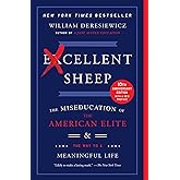 Excellent Sheep: The Miseducation of the American Elite and the Way to a Meaningful Life