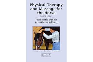 Physical Therapy and Massage for the Horse: Biomechanics-Excercise-Treatment, Second Edition