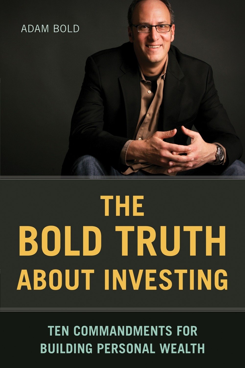 The Bold Truth About Investing Ten Commandments For - 