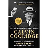 The Autobiography of Calvin Coolidge: Authorized, Expanded, and Annotated Edition