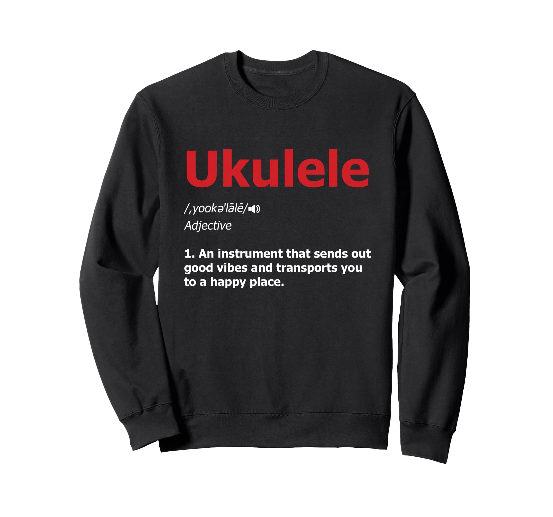 Ukulele Definition Musical Instrument Music Acoustic Guitarist Sweatshirt