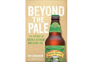Beyond the Pale: The Story of Sierra Nevada Brewing Co.