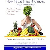 How I Beat Stage 4 Cancer, Maggie McGee Protocol: The Truth About God's Pharmacy