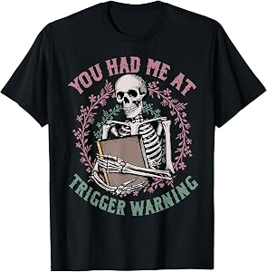 Dark Romance Had Me at Trigger Warning Skeleton Smutt Book T-Shirt