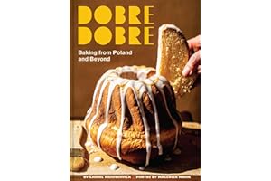 Dobre Dobre: Baking from Poland and Beyond