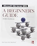 Microsoft SQL Server 2012 A Beginners Guide 5/E (Database & ERP - OMG)
