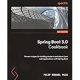 Spring Boot 3.0 Cookbook: Proven recipes for building modern and robust Java web applications with Spring Boot