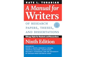 A Manual for Writers of Research Papers, Theses, and Dissertations, Ninth Edition: Chicago Style for Students and Researchers (Chicago Guides to Writing, Editing, and Publishing)