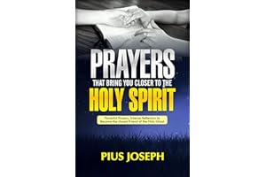 Prayers That Bring You Closer to the Holy Spirit: Powerful Prayers, Intense Reflection to Become the Closest Friend of the Ho