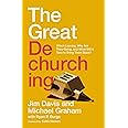 The Great Dechurching: Who’s Leaving, Why Are They Going, and What Will It Take to Bring Them Back?