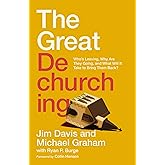 The Great Dechurching: Who’s Leaving, Why Are They Going, and What Will It Take to Bring Them Back?