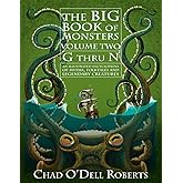 The Big Book of Monsters, Volume Two: G thru N: An Illustrated Encyclopedia of Myths, Folktales and Legendary Creatures