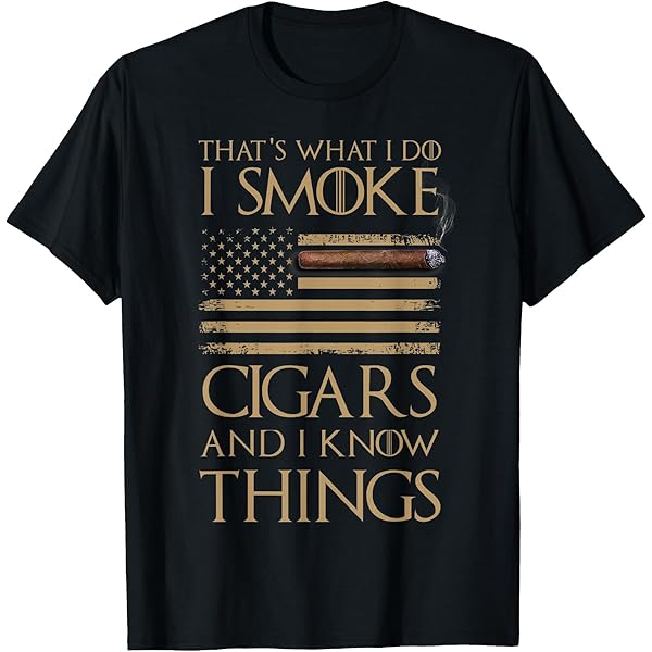 Amazon.com: That's What I Do I Smoke Cigars And I Know Things