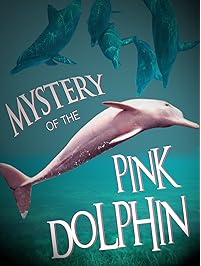 Mystery of the Pink Dolphin