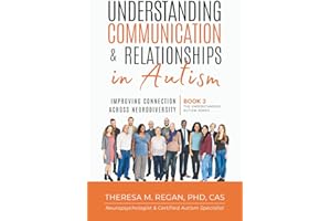 Understanding Communication and Relationships in Autism: Improving Connection Across Neurodiversity