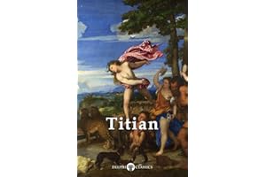 Delphi Complete Works of Titian (Illustrated) (Masters of Art Book 15)