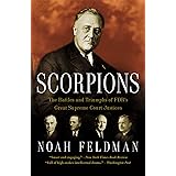 Scorpions: The Battles and Triumphs of FDR's Great Supreme Court Justices
