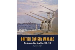 British Cruiser Warfare: The Lessons of the Early War, 1939–1941