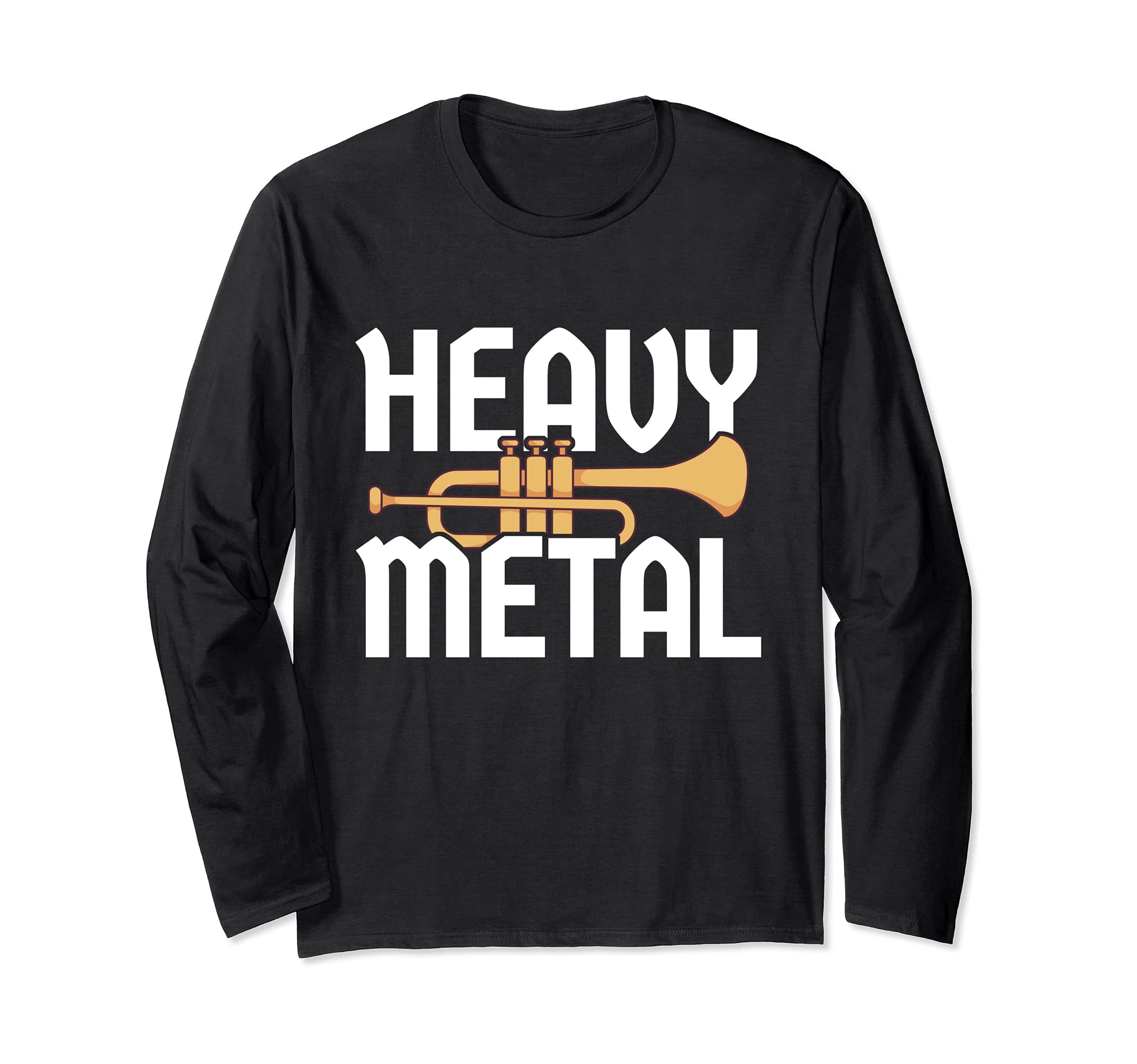 Funny Trumpet Player Gag Trumpeter Joke I Heavy Metal Long Sleeve T-Shirt