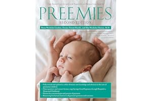 Preemies - Second Edition: The Essential Guide for Parents of Premature Babies (A Pregnancy Guide for Parents)