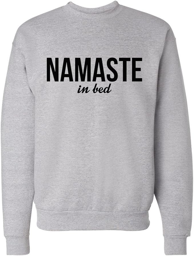 Namaste in Bed Unisex Mens Womens Crewneck Sweatshirt Jumper Pullover, Heather, XL at Amazon 