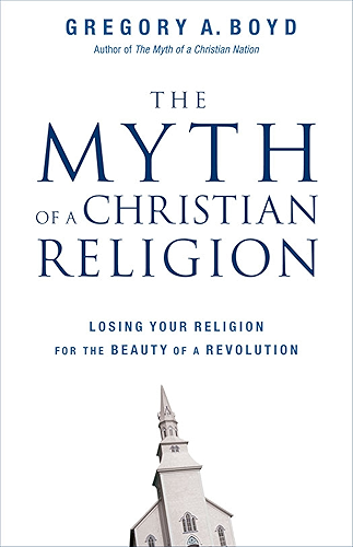 Download The Myth of a Christian Religion: Losing Your Religion for the Beauty of a Revolution (English Edition) PDF