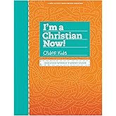 I’m A Christian Now! - Older Kids Activity Book: Includes Weekly Parent Guide