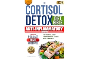 The Cortisol Detox Diet Bible: 3 in 1 | A 30-Day Plan Built on the Innovative 5-TRIGGER RESET PROTOCOL to Balance Hormones, Restore Energy and Achieve Lasting Weight Loss