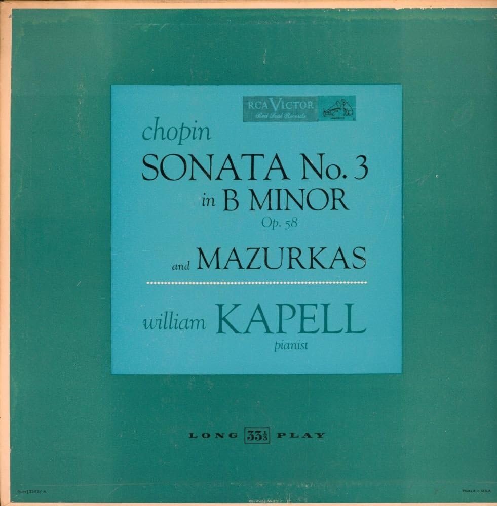Chopin: Sonata No. 3 in B minor, Op. 58 and Mazurkas (William Kapell)